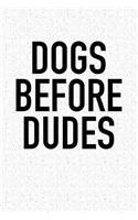 Dogs Before Dudes