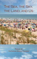 Sea, the Sky, the Land, and Us