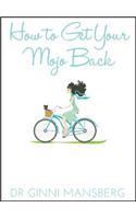 How to Get Your Mojo Back