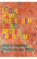 I Could Have Pretended to Be Better Than You