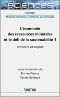 L'economie des ressources minerales et le defi de la soutenabilite 1: Contexte et enjeux