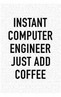 Instant Computer Engineer Just Add Coffee