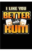 I Like You Better with Rum: 120 Pages Blank Journal Diary Habit Journal