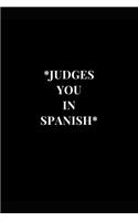 *judges You in Spanish*: Black Lined Notebook Journal