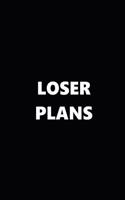 2019 Weekly Planner Funny Theme Loser Plans Black White 134 Pages