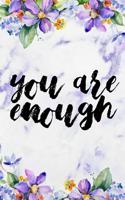 You Are Enough: Blank Lined Notebook Journal Diary Composition Notepad 120 Pages 6x9 Paperback Purple Marble Flowers