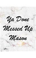 YA Done Messed Up Mason: A Journal for Modern Living