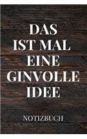 Das Ist Mal Eine Ginvolle Idee Notizbuch: 110 Linierte Seiten, Format 6x9 (15cm X 23cm)