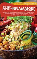 The Ultimate Anti- inflammatory Diet Cookbook