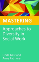 Mastering Approaches to Diversity in Social Work: (Mastering Social Work Skills)