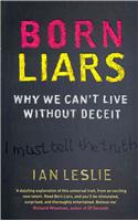 Born Liars: Why We Can't Live Without Deceit