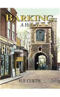 Barking: A History