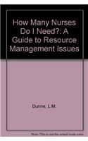 How Many Nurses Do I Need?: A Guide to Resource Management Issues