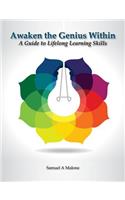 Awaken the Genius Within: A Guide to Lifelong Learning Skills