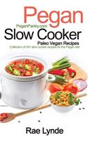 Pegan Slow Cooker Paleo Vegan Recipes