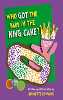 Who Got the Baby in the King Cake?