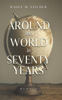 Around the World in Seventy Years