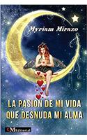Pasion de Mi Vida Que Desnuda Mi Alma