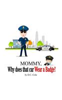 Mommy Why does that car Wear a Badge?