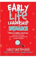 Early Life Leadership Research
