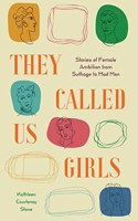 They Called Us Girls