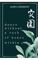 Dance Without A Rack Of Bones Within