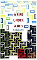 A Fire Under A Bed