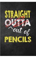 Straight Outta Pencils: Funny English Teacher Appreciation Gift, Journal with Lined and Blank Pages