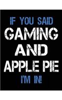 If You Said Gaming And Apple Pie I'm In