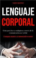 Lenguaje corporal: Guía para leer a cualquiera a través de la comunicación no verbal (El lenguaje corporal y la comunicación no verbal)