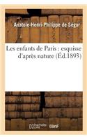 Les Enfants de Paris: Esquisse d'Après Nature
