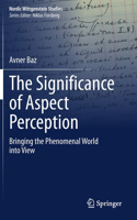 Significance of Aspect Perception: Bringing the Phenomenal World Into View