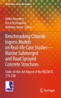 Benchmarking Chloride Ingress Models on Real-Life Case Studies--Marine Submerged and Road Sprayed Concrete Structures