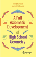 Full Axiomatic Development of High School Geometry