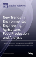 New Trends in Environmental Engineering, Agriculture, Food Production, and Analysis