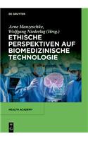 Ethische Perspektiven Auf Biomedizinische Technologie
