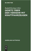 Gesetz Ber Den Verkehr Mit Kraftfahrzeugen: Vom 3. Mai 1909; Text-Ausgabe Mit Anmerkungen Und Sachregister