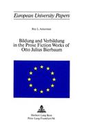 Bildung and Verbildung in the Prose Fiction Works of Otto Julius Bierbaum