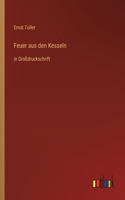 Feuer aus den Kesseln