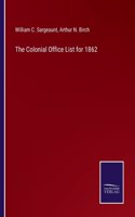 Colonial Office List for 1862