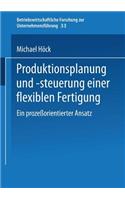 Produktionsplanung Und -Steuerung Einer Flexiblen Fertigung
