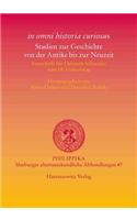 'In Omni Historia Curiosus'. Studien Zur Geschichte Von Der Antike Bis Zur Neuzeit