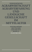 Agrarwirtschaft, Agrarverfassung Und Ländliche Gesellschaft Im Mittelalter