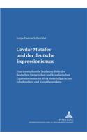 &#268;avdar Mutafov Und Der Deutsche Expressionismus: Eine Interkulturelle Studie Zur Rolle Des Deutschen Literarischen Und Kuenstlerischen Expressionismus Im Werk Eines Bulgarischen Schriftstellers Und