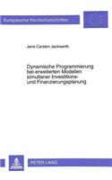 Dynamische Programmierung Bei Erweiterten Modellen Simultaner Investitions- Und Finanzierungsplanung: (1539 Europaeische Hochschulschriften / European University Studie)