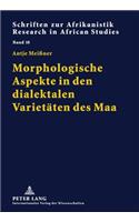 Morphologische Aspekte in Den Dialektalen Varietaeten Des Maa