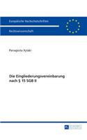 Die Eingliederungsvereinbarung Nach § 15 Sgb II: (5790 Europäische Hochschulschriften Recht)