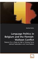 Language Politics in Belgium and the Flemish-Walloon Conflict