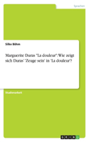 Marguerite Duras La douleur