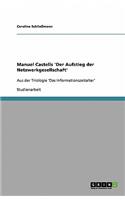 Manuel Castells 'Der Aufstieg der Netzwerkgesellschaft': Aus der Triologie 'Das Informationszeitalter'(German)